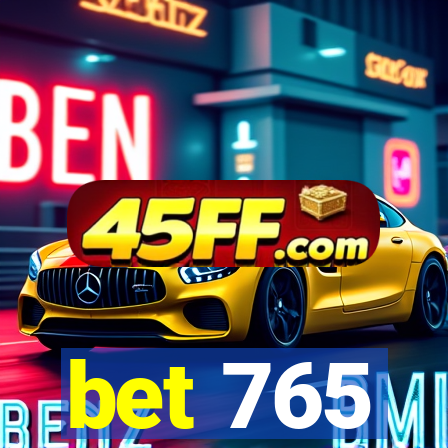 bet 765